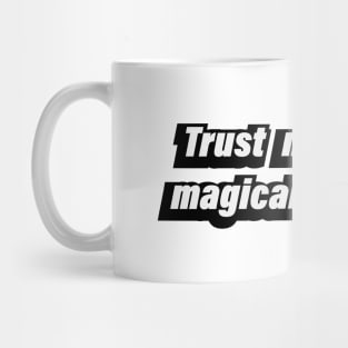 Trust me, I have magical foresight Mug